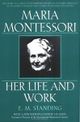 Maria Montessori Her Life and Work - Standing.jpg