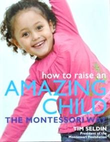 How to Raise an Amazing Child the Montessori Way.jpg